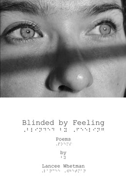 Blinded by Feeling by Whetman, Lancee