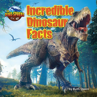 Incredible Dinosaur Facts by Owen, Ruth