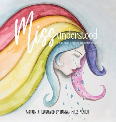 Miss Understood: A Girl with a Promise the World Forgot by Pierrou, Hannah Miles
