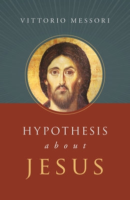 Hypotheses about Jesus by Messori, Vittorio