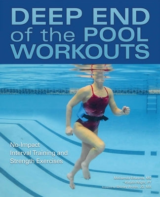 Deep End of the Pool Workouts: No-Impact Interval Training and Strength Exercises by Edwards, Melisenda