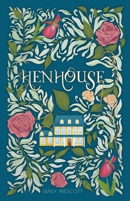 Henhouse by Prescott, Emily