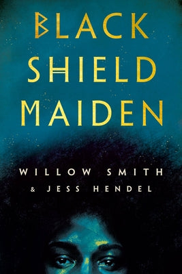 Black Shield Maiden by Smith, Willow