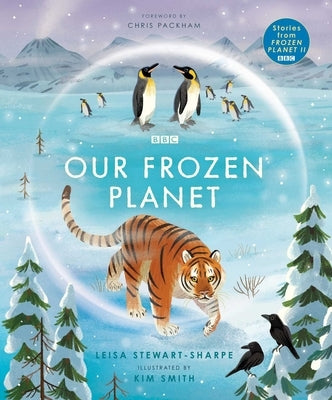 Our Frozen Planet by Stewart-Sharpe, Leisa
