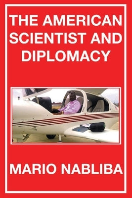 The American Scientist and Diplomacy by Nabliba, Mario