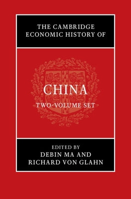 The Cambridge Economic History of China 2 Volume Hardback Set by Ma, Debin