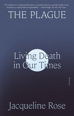 The Plague: Living Death in Our Times by Rose, Jacqueline