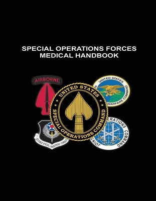 Special Operations Forces Medical Handbook by U S Special Operations Command