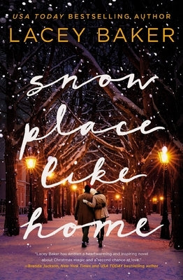 Snow Place Like Home: A Christmas Novel by Baker, Lacey