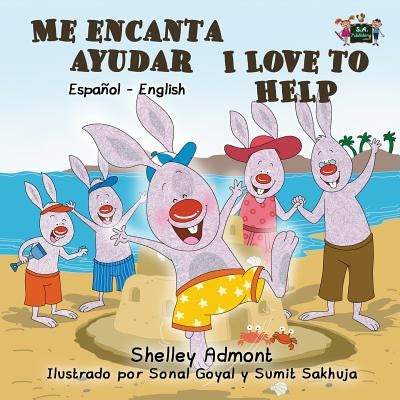 Me encanta ayudar I Love to Help: Spanish English Bilingual Edition by Admont, Shelley
