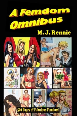 A Femdom Omnibus by Rennie, M. J.