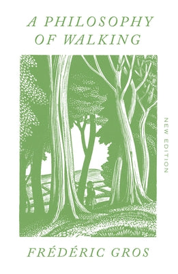 A Philosophy of Walking by Gros, Fr&#195;&#169;d&#195;&#169;ric