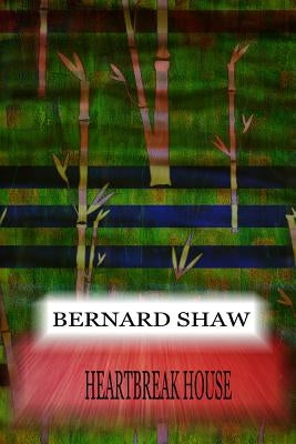 Heartbreak House by Shaw, Bernard