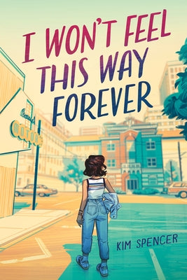 I Won't Feel This Way Forever by Spencer, Kim