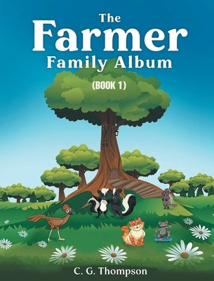 The Farmer Family Album: (Book 1) by Thompson, C. G.