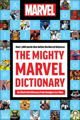 The Mighty Marvel Dictionary: An Illustrated Glossary from Avengers to X-Men by Pearlman, Robb