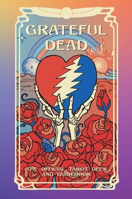 Grateful Dead Tarot: The Official Deck and Guidebook by Jezorski, Elizabeth