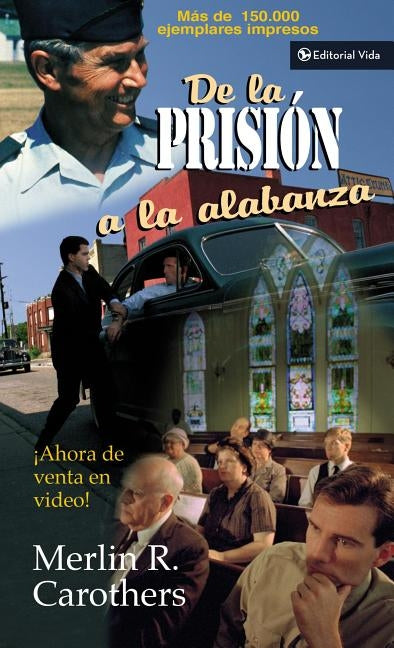 de la Prision a la Alabanza by Carothers, Merl&#237;n R.