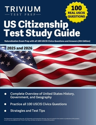 US Citizenship Test Study Guide 2025 and 2026: Naturalization Exam Prep with all 100 USCIS Civics Questions and Answers [4th Edition] by Hettinger, B.