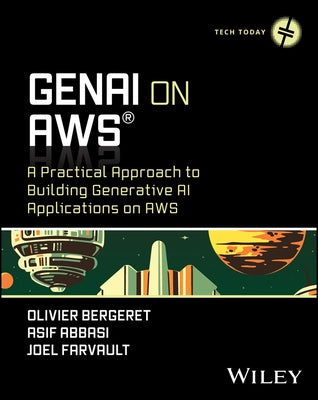 Genai on AWS: A Practical Approach to Building Generative AI Applications on AWS by Abbasi, Asif