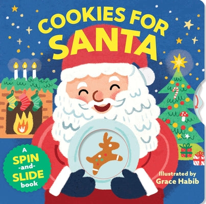 Cookies for Santa: An Interactive Spin-And-Slide Board Book (for Babies and Toddlers 0-3) with Cute Christmas Art by Workman Publishing