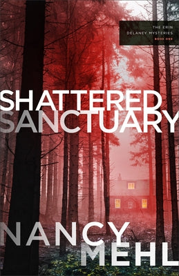 Shattered Sanctuary by Mehl, Nancy