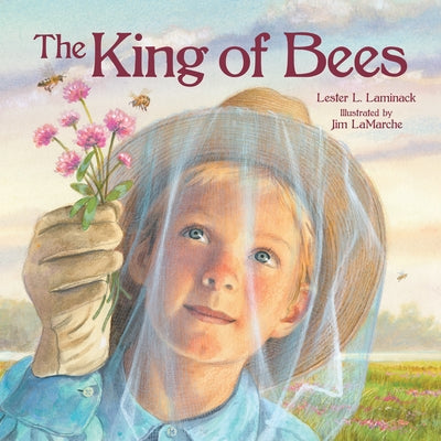 The King of Bees by Laminack, Lester L.