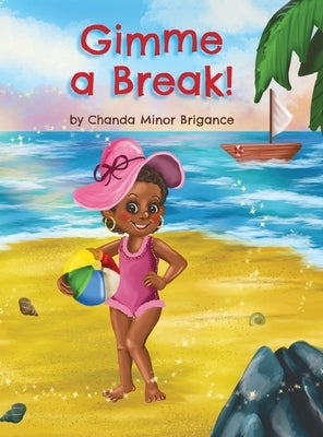 Gimme a Break! by Brigance, Chanda Minor