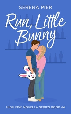 Run, Little Bunny: Easter Theme, Age Gap, Friends to Lovers, Secret Identity, Small Town, Light Primal Play, Holiday Romance by Pier, Serena