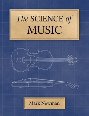 The Science of Music by Newman, Mark