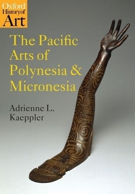 The Pacific Arts of Polynesia and Micronesia by Kaeppler, Adrienne L.