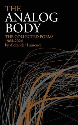 The Analog Body by Laurence, Alexander