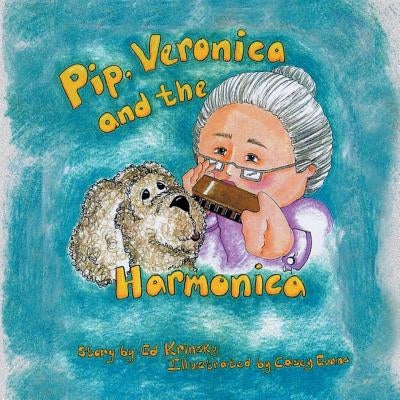 Pip, Veronica and the Harmonica by Krinsky, Ed