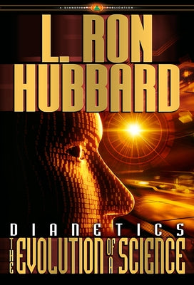 Dianetics: The Evolution of a Science by Hubbard, L. Ron
