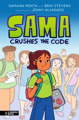 Sama Crushes the Code: A Graphic Novel by Mehta, Samaira