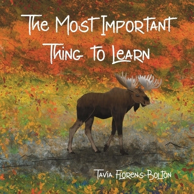 The Most Important Thing to Learn by Florens-Bolton, Tavia
