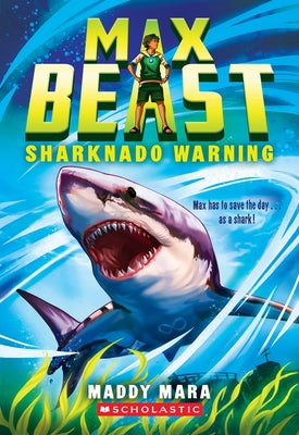 Sharknado Warning (Max Beast #1): Volume 1 by Mara, Maddy