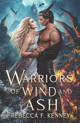 Warriors of Wind and Ash by Kenney, Rebecca F.