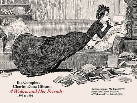 The Complete CD Gibson -- A Widow and Her Friends (1899-1901) by Gibson, Charles Dana