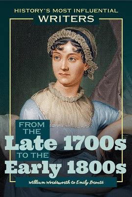 From the Late 1700s to the Early 1800s: William Wordsworth to Emily Brontë by Luebering, J. E.