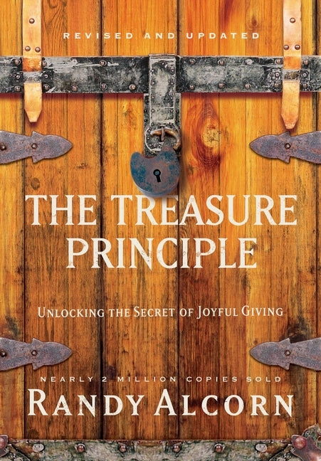 The Treasure Principle: Unlocking the Secret of Joyful Giving by Alcorn, Randy