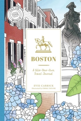 Boston: A Color-Your-Own Travel Journal by Carrick, Evie