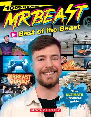 Best of the Beast! the Mr. Beast Unofficial Guide by Scholastic