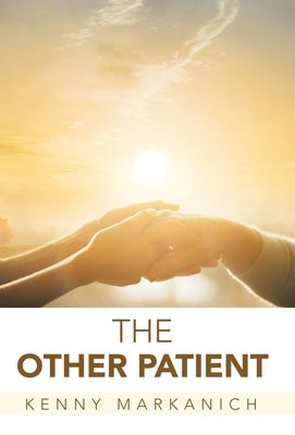 The Other Patient by Kenny Markanich