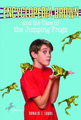 Encyclopedia Brown and the Case of the Jumping Frogs by Sobol, Donald J.