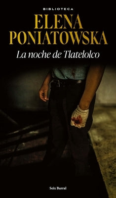 La Noche de Tlatelolco / The Night of Tlatelolco by Poniatowska, Elena