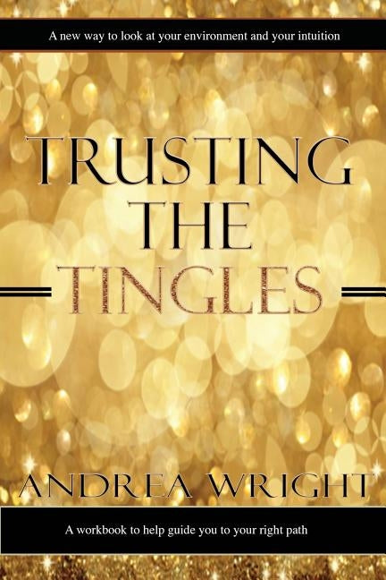 Trusting The Tingles by Wright, Andrea