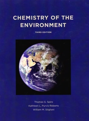 Chemistry of the Environment, Third Edition (Revised by Spiro, Thomas