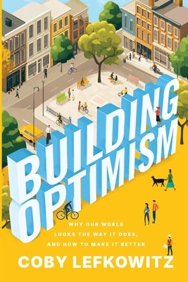 Building Optimism by Lefkowitz, Coby