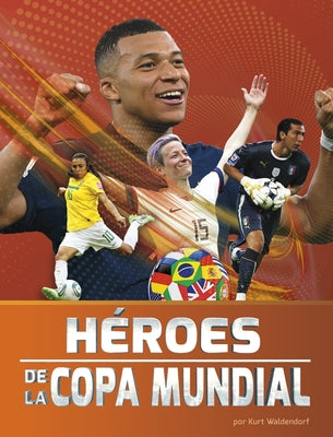 Héroes de la Copa Mundial (World Cup Heroes) by Waldendorf, Kurt